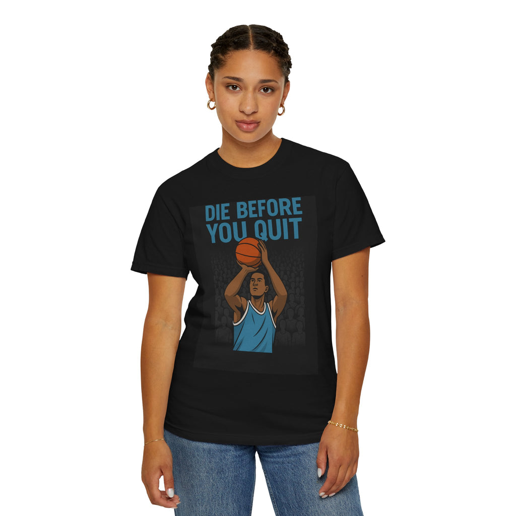 Motivational Basketball T-Shirt - Perfect for Athletes, Fitness Lovers, Gifts, Sports Tees, Workout Gear, Die Before You Quit
