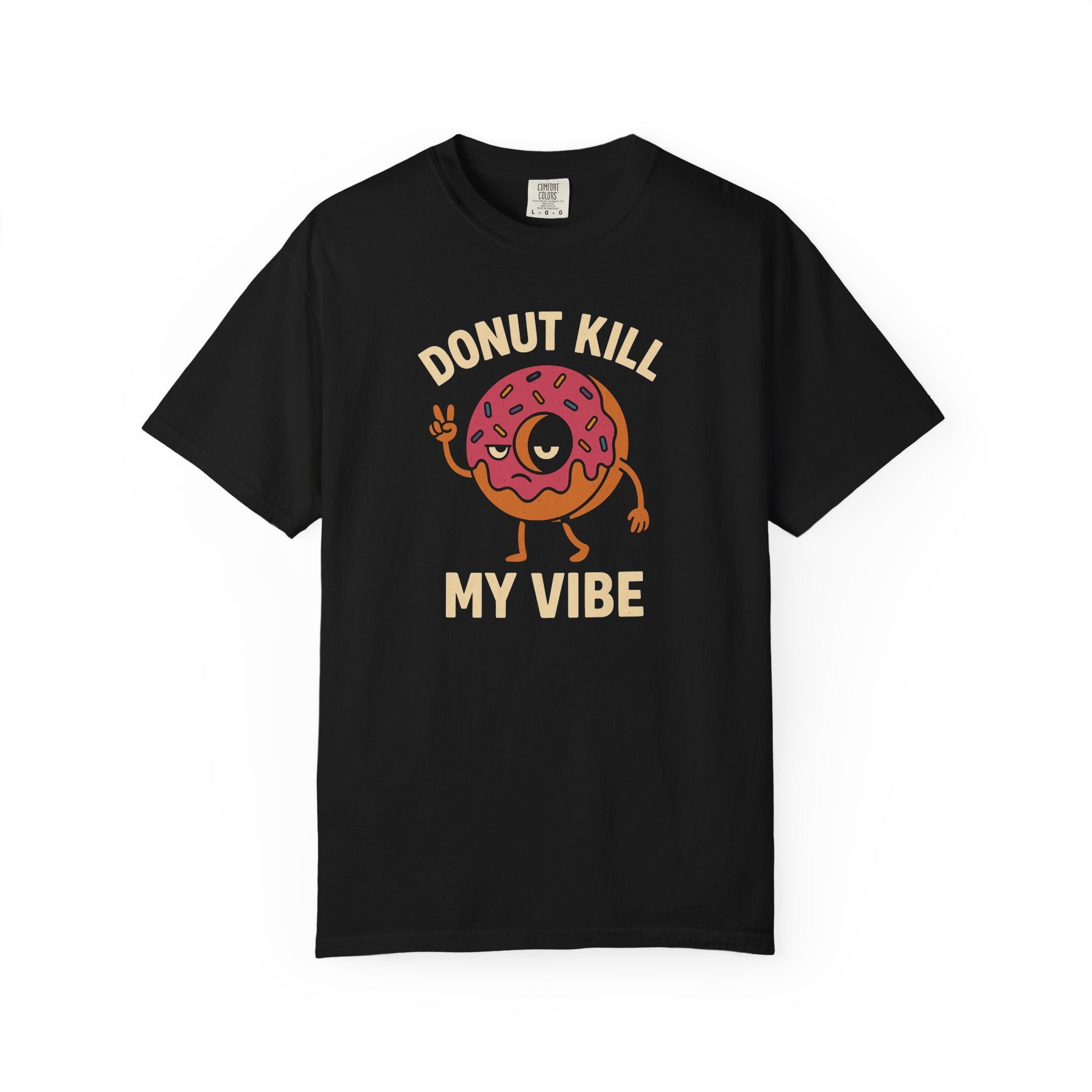 Donut Kill My Vibe T-Shirt — Funny Donut Graphic Tee