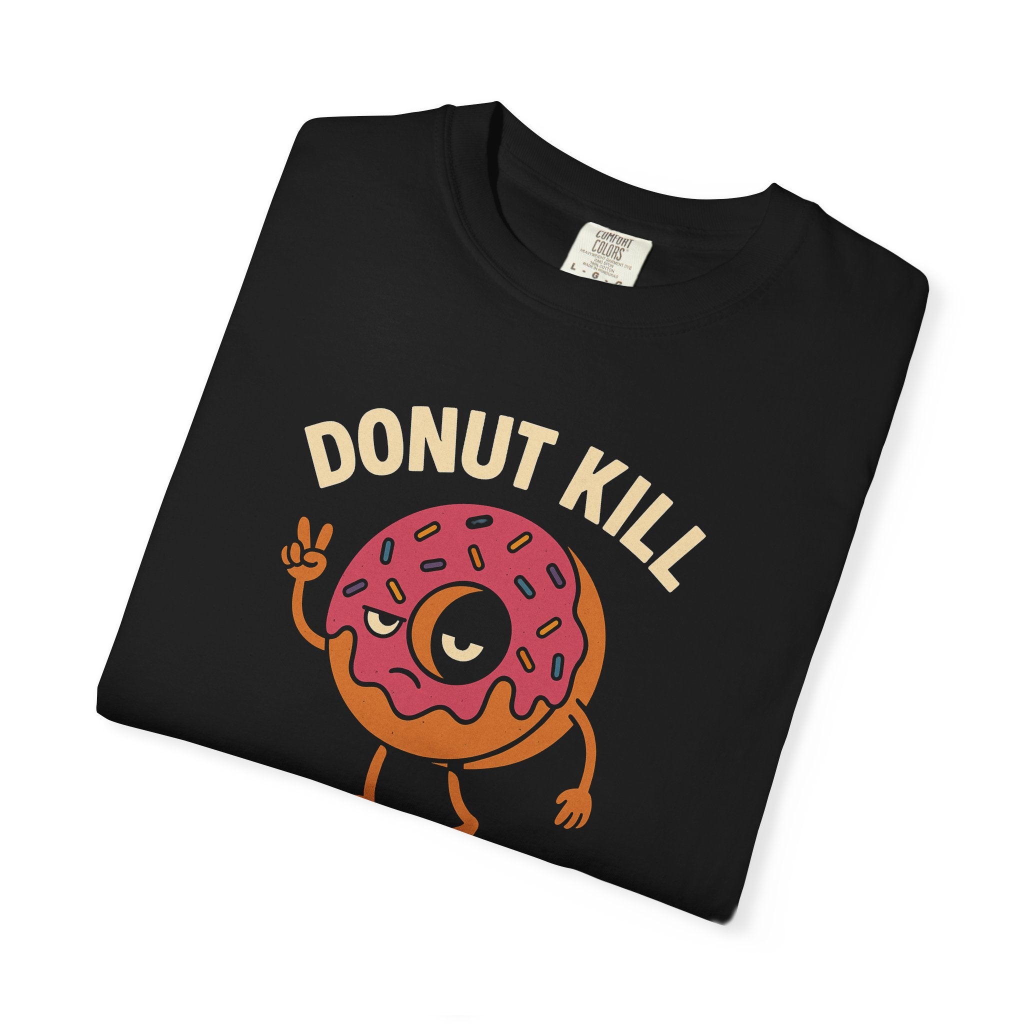 Donut Kill My Vibe T-Shirt — Funny Donut Graphic Tee